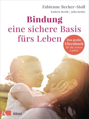cover image of Bindung – eine sichere Basis fürs Leben
